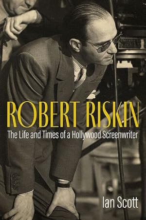 Immagine del venditore per Robert Riskin: The Life and Times of a Hollywood Screenwriter by Scott, Ian [Paperback ] venduto da booksXpress