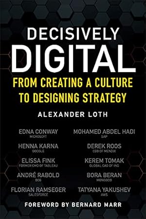 Immagine del venditore per Decisively Digital: From Creating a Culture to Designing Strategy by Loth, Alexander [Paperback ] venduto da booksXpress