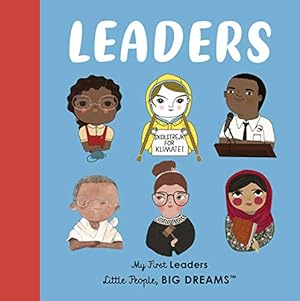 Seller image for Leaders: My First Leaders (Little People, BIG DREAMS) by Sanchez Vegara, Maria Isabel, Kaiser, Lisbeth [Board book ] for sale by booksXpress
