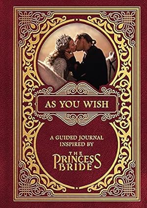 Seller image for As You Wish: A Guided Journal Inspired by The Princess Bride by Princess Bride LTD, Sundt, Gary [Hardcover ] for sale by booksXpress