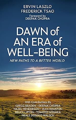 Seller image for Dawn of an Era of Wellbeing: New Paths to a Better World by Laszlo, Ervin, Tsao, Frederick [Paperback ] for sale by booksXpress