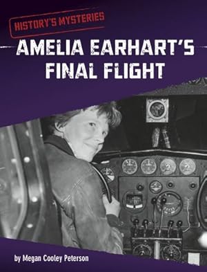 Seller image for Amelia Earhart's Final Flight (History's Mysteries) by Peterson, Megan Cooley [Paperback ] for sale by booksXpress