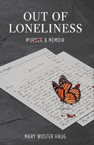 Image du vendeur pour Out of Loneliness: Murder and Memoir by Woster Haug, Mary [Paperback ] mis en vente par booksXpress