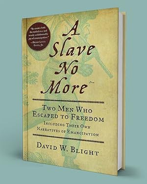 Seller image for A SLAVE NO MORE; Two Men Who Escaped to Freedom, Including Their Own Narratives of Emancipation for sale by Gordian Booksellers