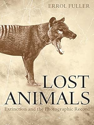 Seller image for Lost Animals: Extinction and the Photographic Record by Fuller, Errol [Paperback ] for sale by booksXpress