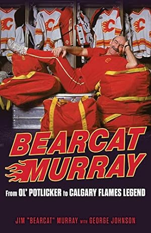 Immagine del venditore per Bearcat Murray: From Ol' Potlicker to Calgary Flames Legend by Murray, Jim, Johnson, George [Paperback ] venduto da booksXpress