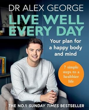 Seller image for Live Well Every Day: Your plan for a happy body and mind by George, Dr. Alex [Paperback ] for sale by booksXpress