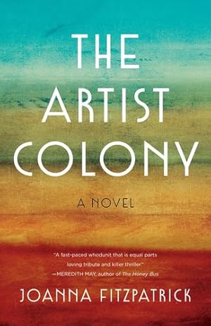 Bild des Verkufers fr The Artist Colony: A Novel by FitzPatrick, Joanna [Paperback ] zum Verkauf von booksXpress