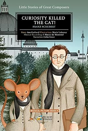 Seller image for Curiosity Killed the Cat!: Franz Schubert (Little Stories of Great Composers) by Gerhard, Ana [FRENCH LANGUAGE - Hardcover ] for sale by booksXpress