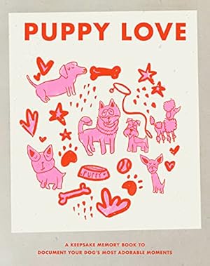 Seller image for Puppy Love: A Keepsake Memory Book To Document Your Dog's Most Adorable Moments [Hardcover ] for sale by booksXpress