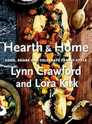 Immagine del venditore per Hearth & Home: Cook, Share, and Celebrate Family-Style by Crawford, Lynn, Kirk, Lora [Hardcover ] venduto da booksXpress