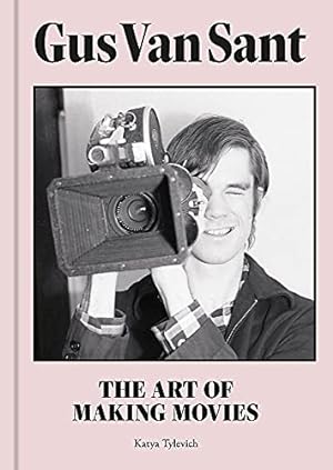 Seller image for Gus Van Sant: The Art of Making Movies by Tylevich, Katya [Hardcover ] for sale by booksXpress