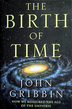 Bild des Verkufers fr The Birth of Time: How We Measured the Age of the Universe zum Verkauf von Mad Hatter Bookstore