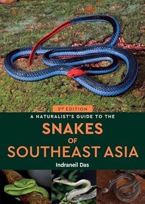 Image du vendeur pour Naturalist's Guide to the Snakes of Southeast Asia mis en vente par GreatBookPrices