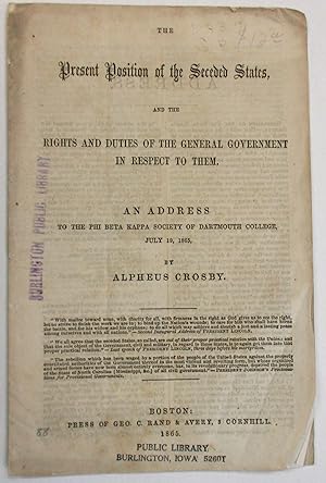 THE PRESENT POSITION OF THE SECEDED STATES, AND THE RIGHTS AND DUTIES OF THE GENERAL GOVERNMENT I...