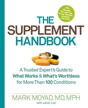 Seller image for Supplement Handbook : A Trusted Expert's Guide to What Works & What's Worthless for More Than 100 Conditions for sale by GreatBookPrices