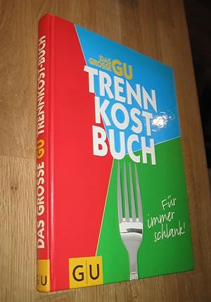 Image du vendeur pour Das grosse GU Trennkostbuch - Fr immer schlank - mis en vente par Dipl.-Inform. Gerd Suelmann