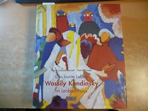 Bild des Verkufers fr Das bunte Leben. Wassily Kandinsky im Lenbachhaus zum Verkauf von Gebrauchtbcherlogistik  H.J. Lauterbach