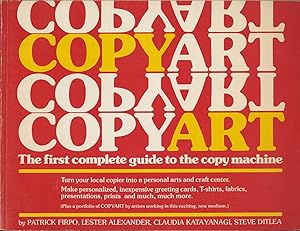 Bild des Verkufers fr COPYART The First Complete Guide to the Copy Machine. Opening text written by Steve Ditlea. zum Verkauf von Andrew Cahan: Bookseller, Ltd., ABAA