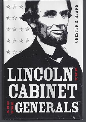 Lincoln, the Cabinet, and the Generals