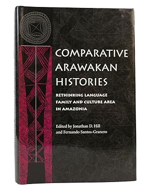 Immagine del venditore per COMPARATIVE ARAWAKAN HISTORIES Rethinking Language Family and Culture Area in Amazoni venduto da Rare Book Cellar