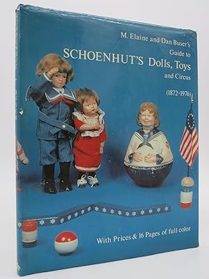 M. ELAINE AND DAN BUSER'S GUIDE TO SCHOENHUT'S DOLLS, TOYS, AND CIRCUS, 1872-1976