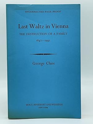 Last Waltz in Vienna; The destruction of a family 1842-1942 [UNCORRECTED PROOF]