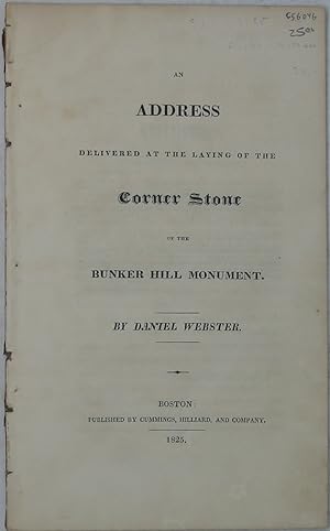 Bild des Verkufers fr An Address Delivered at the Laying of the Corner Stone of the Bunker Hill Monument zum Verkauf von Powell's Bookstores Chicago, ABAA