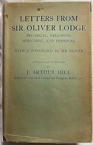 Letters from Oliver Lodge: Psychical, Religious, Scientific and Personal