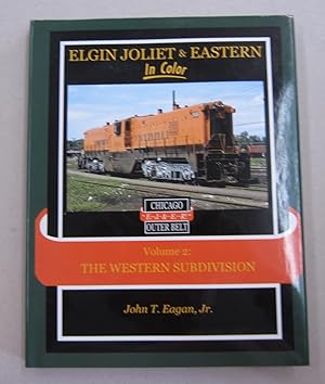 Seller image for Elgin Joliet & Eastern In Color; Volume 2: The Western Subdivision for sale by Midway Book Store (ABAA)