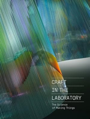 Seller image for Craft in the Laboratory : The Science of Making Things for sale by GreatBookPrices