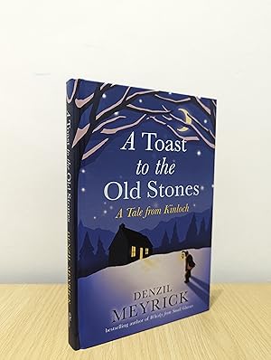 Seller image for A Toast to the Old Stones: A Tale from Kinloch (Signed First Edition) for sale by Fialta Books