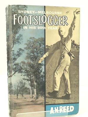 Imagen del vendedor de Footslogger : Sydney - Melbourne in His 90th Year a la venta por World of Rare Books