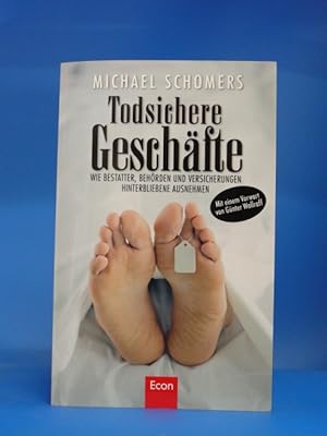 Todsichere Geschäfte. - Wie Bestatter, Behörden und Versicherungen Hinterbliebene ausnehmen.