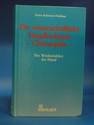 Bild des Verkufers fr Die wissenschftliche Handlesekunst - Chirosophie - - Die Weisheitslehre der Hand - mit 82 Abbildungen und 133 Zeichnungen. zum Verkauf von Buch- und Kunsthandlung Wilms Am Markt Wilms e.K.