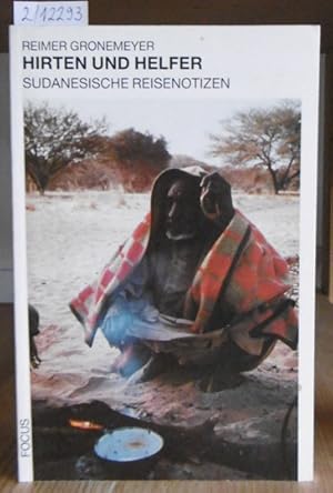 Imagen del vendedor de Hirten und Helfer. Von der Massenflucht aus dem Nomadenleben. Sudanesische Reisenotizen. a la venta por Versandantiquariat Trffelschwein