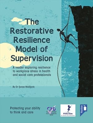 Seller image for Restorative Resilience Model of Supervision : A Reader Exploring Resilience to Workplace Stress in Health and Social Care Professionals for sale by GreatBookPricesUK