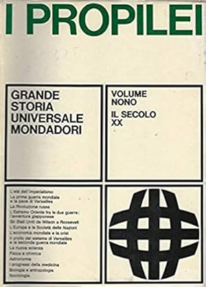 Bild des Verkufers fr Propilei. Grande Storia Universale. Vol.IX: Il secolo XX. L'et dell'Imperialismo. La I guerra mondiale e la pa ce di Versailles. La Rivoluzione Russa. L'Estremo Oriente fra le due guerre: L'avventura giapponese. Gli Stati Uniti da Wilson a Rosevelt. L'Europa e la Societ delle Nazioni. L'economia mondiale e la crisi. Il crollo del sistema di Versailles e la seconda guerra mondiale. La nuova scienza fisica e chimica. Astronomia. I progressi della medicina. Biologia e antropologia. Sociologia. zum Verkauf von FIRENZELIBRI SRL