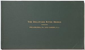 Seller image for The Bridge over the Delaware River connecting Philadelphia, PA. and Camden, N.J. Final Report for sale by Between the Covers-Rare Books, Inc. ABAA