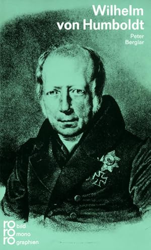 Bild des Verkufers fr Wilhelm von Humboldt: Mit Selbstzeugnissen und Bilddokumenten zum Verkauf von Gerald Wollermann