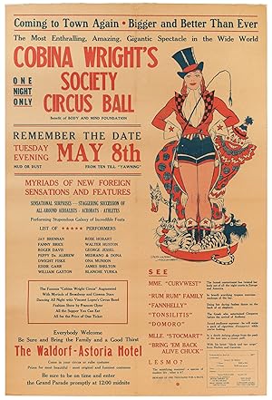 Seller image for [Large broadside or poster]: The Most Enthralling, Amazing, Gigantic Spectacle in the Wide World Cobina Wright's Society Circus Ball. Benefit of Body and Mind Foundation. One Night Only. The Waldorf-Astoria Hotel. Come in your Circus or Rube Costume for sale by Between the Covers-Rare Books, Inc. ABAA