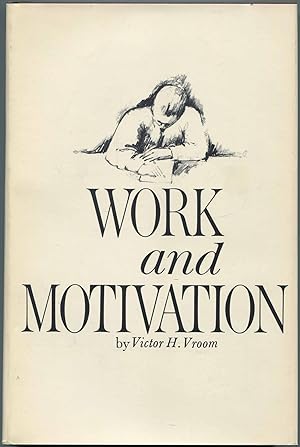 Bild des Verkufers fr Work and Motivation zum Verkauf von Between the Covers-Rare Books, Inc. ABAA