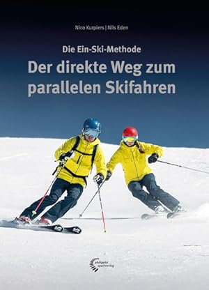 Der direkte Weg zum parallelen Skifahren: Die Ein-Ski-Methode