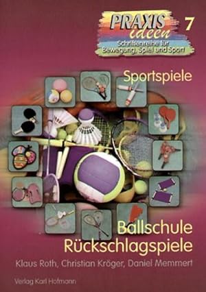 Ballschule Rückschlagspiele (Praxisideen - Schriftenreihe für Bewegung, Spiel und Sport)