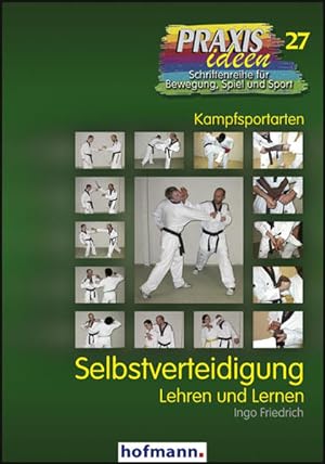Selbstverteidigung: Lehren und Lernen (Praxisideen - Schriftenreihe für Bewegung, Spiel und Sport)