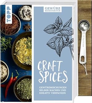 Gewürzmanufaktur Craft Spices. Buch mit Messlöffel-Set Gewürzmischungen selber machen und kreativ...