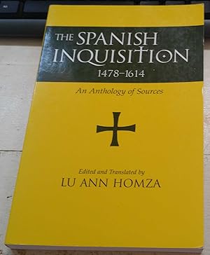 The Spanish Inquisition 1478 - 1614: An Anthology of Sources