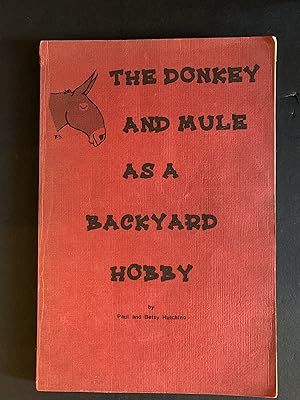 Imagen del vendedor de The Donkey and Mule as a Backyard Hobby a la venta por The Known World Bookshop