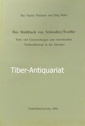 Das Stadtbuch von Schwedler / Svedlar. Texte und Untersuchungen zum entstehenden Neuhochdeutsch i...