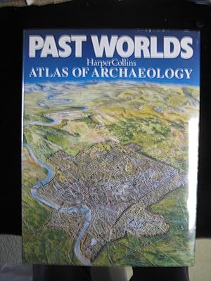 Seller image for Past Worlds Harper Collins Atlas of Archaelogy Edition: reprint for sale by HERB RIESSEN-RARE BOOKS